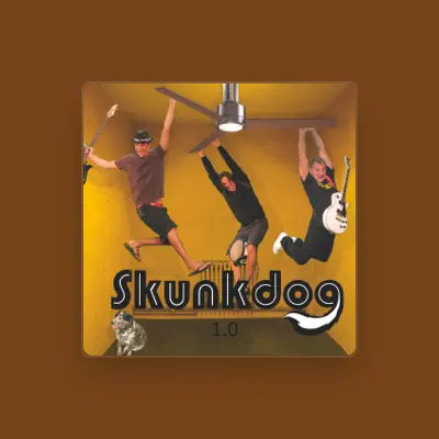 Listen to Skunkdog, watch music videos, read bio, see tour dates & more!