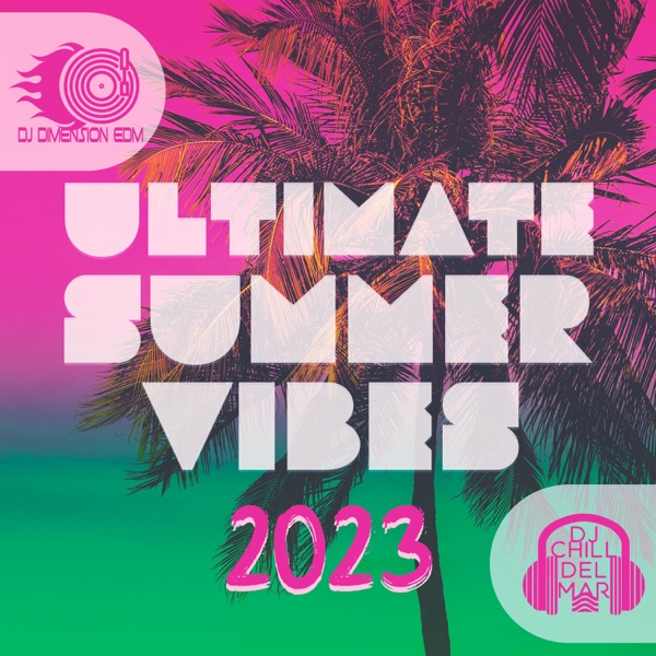 Ultimate Summer Vibes 2023: Best Electronic Chill House, Tropical House Beats