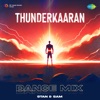 Thunderkaaran (Dance Mix) - Single