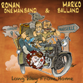 Long way from home - ronan one man band & Marko Balland