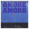 Amore Amore - Single