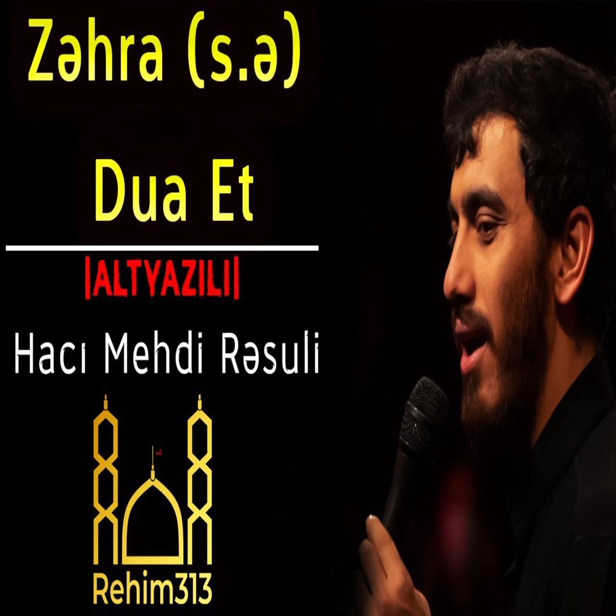 Ana Zehra (s.e) Dua Et ALTYAZILI [Haci Mehdi Resuli 2022HD] - Single -  Album by Rehim313 - Apple Music