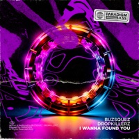 I Wanna Found You - Single - BUZSQUEZ & DROPKILLERZ