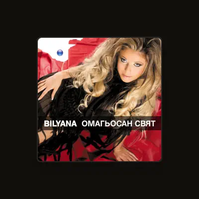 Listen to Bilyana, watch music videos, read bio, see tour dates & more!