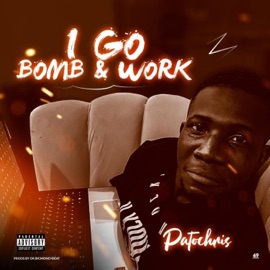 I go Bomb & Work Patochris