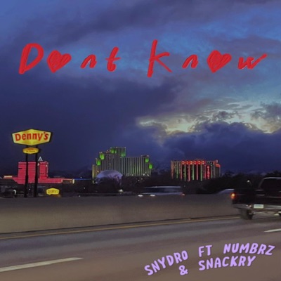 Don't Know (feat. Numbrz & Snackry) - Single