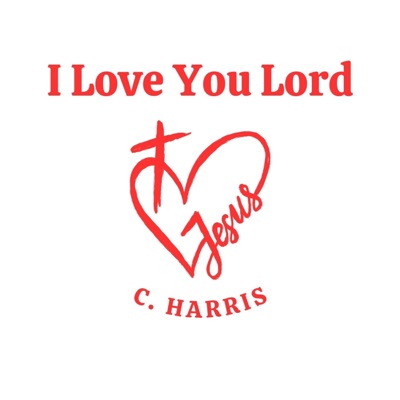 I Love You Lord - Single