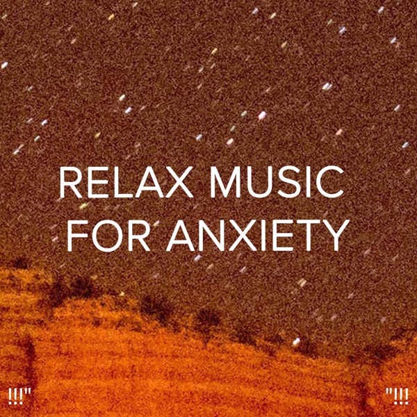 !!!" Relax Music for Anxiety "!!!