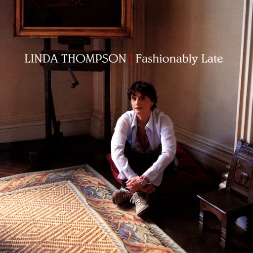Linda Thompson - Fashionably Late