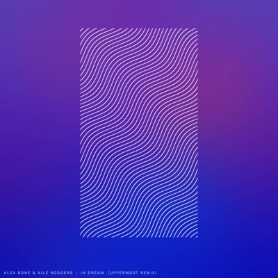 In Dream (feat. Nile Rodgers) [Uppermost Remix] - Single