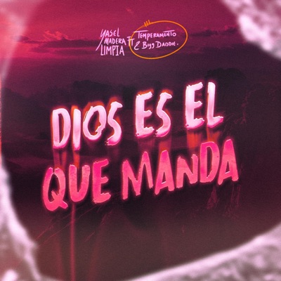 Dios es el que manda (feat. temperamento & bigg daddie) - Single