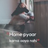 Hame Pyaar Karna Aaya Nahi - Single