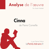Cinna de Pierre Corneille (Fiche de lecture): Analyse complète et résumé détaillé de l'oeuvre (Unabridged) - Sarah Herbeth