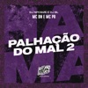 Palhação do Mal 2 (feat. DJ BL) - Single