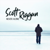 Never Alone - Scott Riggan