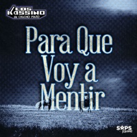 Para Qué Voy a Mentir - Single - Los Kassino de Chucho Pinto