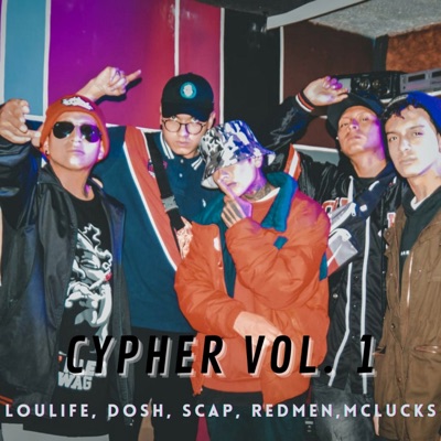 Cypher vol. 1 (feat. Loulife, Dosh, Scap, Redmen & Mclucks) - Single