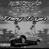 They Tryin - Single (feat. Royal T) - Single