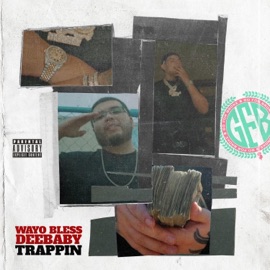 Trappin (feat. DeeBaby) Wayo Bless