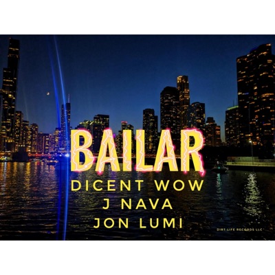 Bailar (feat. Dicent Wow & J Nava) - Single