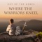 OUT OF THE ASHES - WHERE THE WARRIORS KNEEL