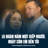 LK Ngàn Năm Một Kiếp Người, Ngày Còn Em Bên Tôi - Single