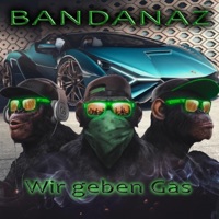 Wir Geben Gas (feat. Percy Jones & Meinkezz Majestik) - Single - Bandanaz
