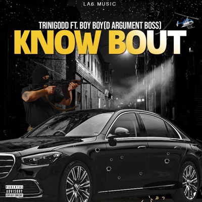 Know Bout (feat. Trini Godd & Boy Boy (Argument Boss)) - Single