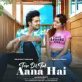 Tere Dil Tak Aana Hai