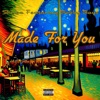 Made For You (feat. Bobby Bays) - Single