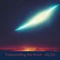Transcending the Noise