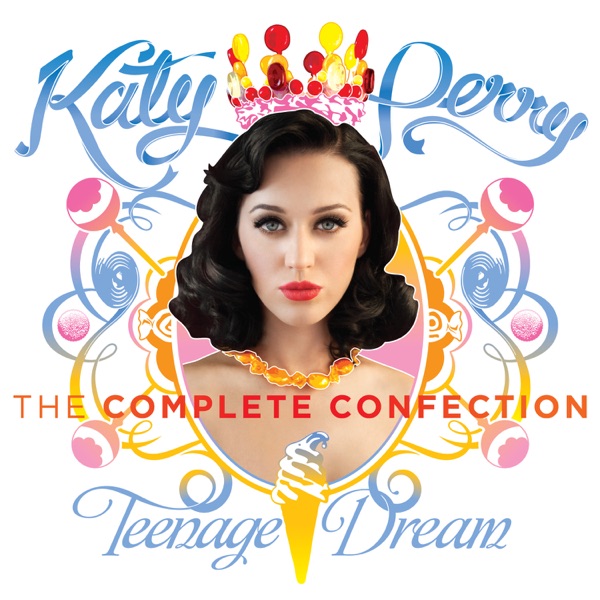 Teenage Dream: The Complete Confection - Katy Perry