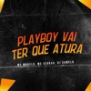 Playboy vai ter que Atura - Single