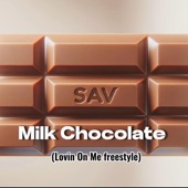 Milk Chocolate (Lovin On Me freestyle) - Single