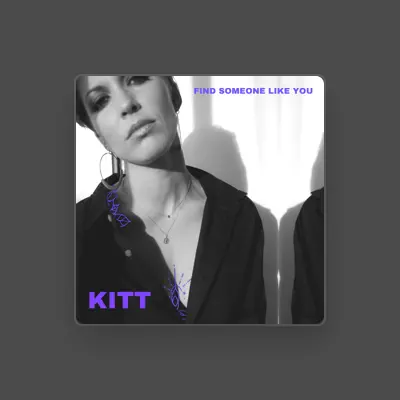 Listen to Kitt, watch music videos, read bio, see tour dates & more!