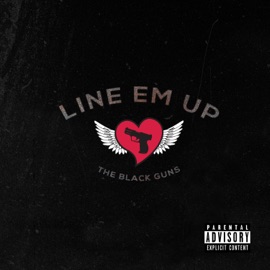 Line Em Up (feat. Nicky Licky) The Black Guns