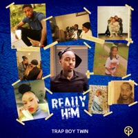 Really Him - Trap Boy Twin