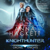 Knighthunter: Oronis Knights, Book 2 (Unabridged) - Anna Hackett