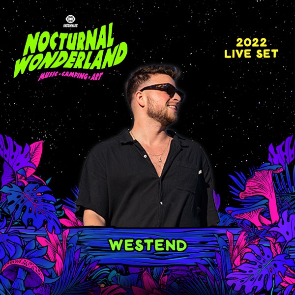 Westend at Nocturnal Wonderland, 2022 (DJ Mix)