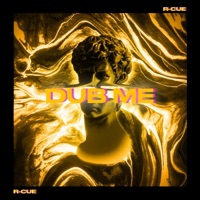 Dub Me - Single - R-CUE