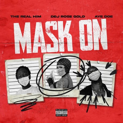 Mask On Clean (feat. Aye Doe & DEJ Rosegold) [Radio Edit] [Radio Edit] - Single