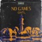 No Games - GNTL lyrics