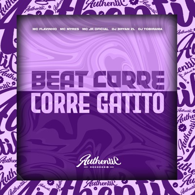 Beat Corre Corre Gatito (feat. MC Flavinho, DJ Tobirama, DJ BRAYAN ZL & Mc Myres) - Single