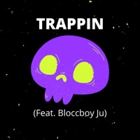 Trappin (feat. Bloccboy Ju) - Single - CHXLLXR