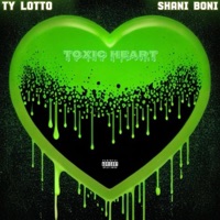 Toxic (feat. Shani Boni) - Single - Ty Lotto