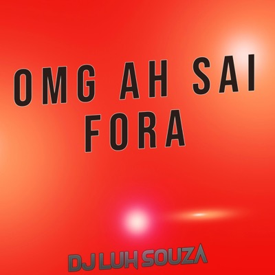 Dj Luh Souza - OMG Ah Sai Fora