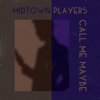 Call Me Maybe - Midtown Players