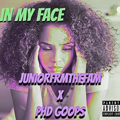 In My Face (feat. PhD Goops) - Single