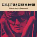 Dziele z Toba dzien na dwoje