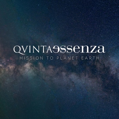 Mission to planet earth - QuintaEssenza